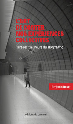L'Art de conter nos experiences collectives