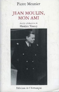 Jean Moulin, mon ami