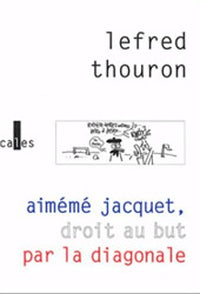 Aimémé Jacquet, droit au but par la diagonale