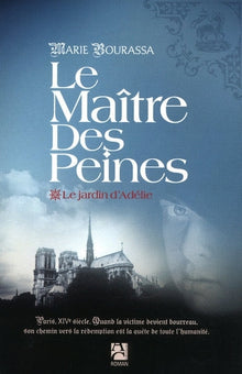 Le maître des peines - tome 1 Le jardin d'Adélie
