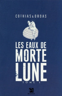 Les eaux de Mortelune tome 1