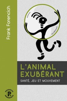 L'animal exubérant - santé, jeu et mouvement