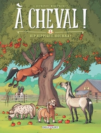 A cheval ! - tome 01 Hip hippique, hourra !