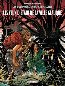 Les yeux d'Etain de la ville glauque, tome 2 : Des compagnons du crépuscule