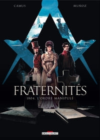 Fraternités T02 - 1804 L'Ordre manipule