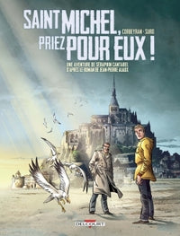 Séraphin Cantarel T02 Saint Michel, priez pour eux