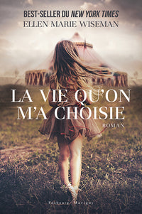 la vie qu'on m'a choisie