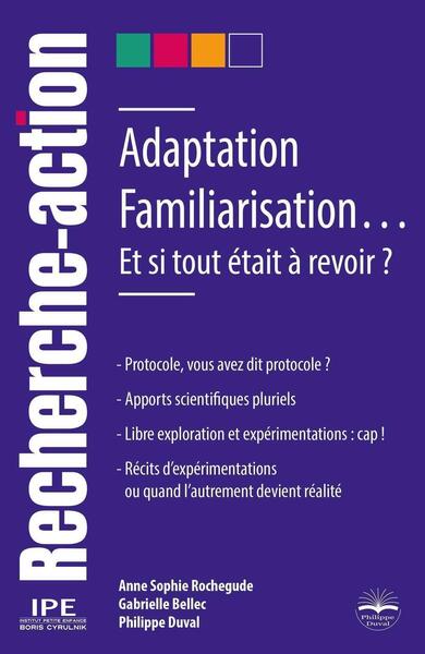 Adaptation, Familiarisation...Et si tout était à revoir ?