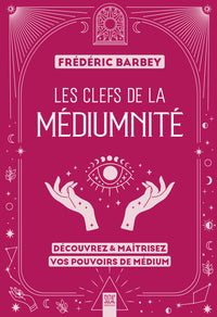 Les clefs de la médiumnité