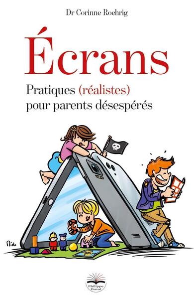 Ecrans: Pratiques (réalistes) pour parents désespérés