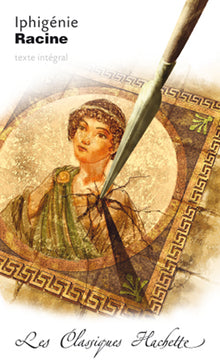 Classique Hachette - Iphigénie, Racine