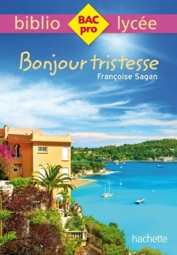 Bibliolycée Pro - Bonjour Tristesse de Françoise Sagan