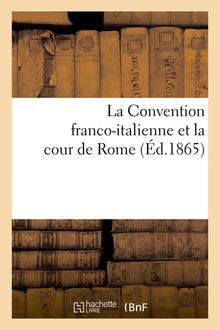La Convention franco-italienne et la cour de Rome