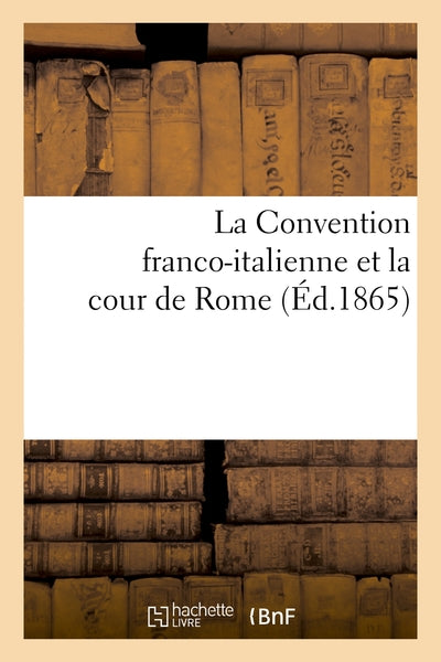 La Convention franco-italienne et la cour de Rome