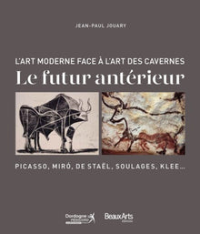 L'art moderne face à l'art des cavernes: Le futur antérieur