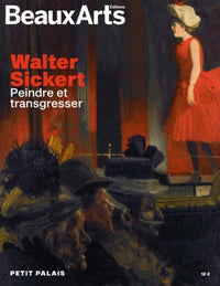 Walter sickert. peindre et transgresser