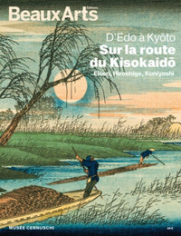 D'EDO A KYOTO, SUR LA ROUTE DU KISOKAIDO.EISEN,HIROSHIGE,KUNIYOSHI