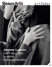 Jeanne Lanvin. L’art de créer, le génie d’entreprendre