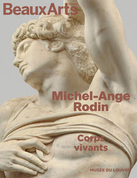 Michel-Ange / Rodin. Corps vivants