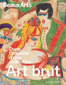 Art Brut. Dans l’intimité d’une collection. Donation Decharme au Centre Pompidou