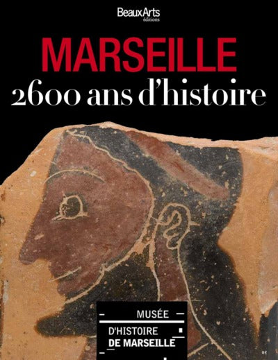 Marseille - 2600 ans d'histoire