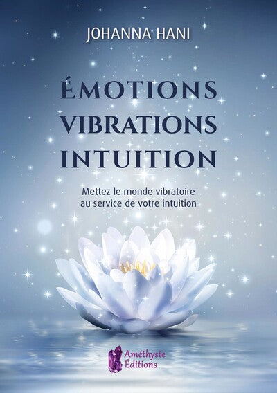 Emotions - Vibrations - Intuition