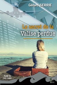 LE SECRET DE LA VALISE PERDUE