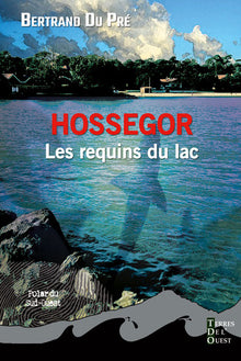 Hossegor les requins du lac