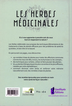 Les Herbes médicinales - Votre nouvelle Bible avec : les 40 herbes médicinales de référence - 150 remèdes pour tous les maux du quotidien