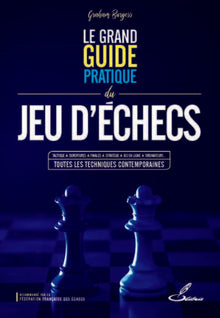 Le grand guide pratique du jeu d'échecs
