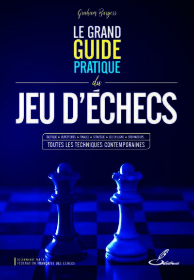 Le grand guide pratique du jeu d'échecs