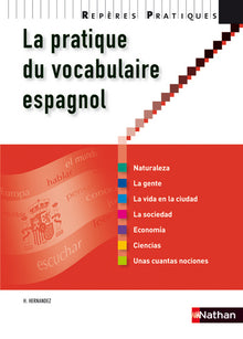 Pratique du vocabulaire espagnol 2010 - Repères pratiques