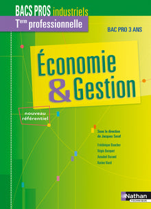Économie & Gestion -Term professionnelle Bac Pro industriel Livre de l'élève