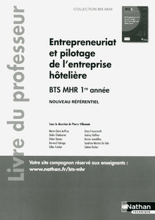 Entrepreneuriat et pilotage de l'entreprise hôtelière BTS 1 (BTS MHR) - Livre du Professeur
