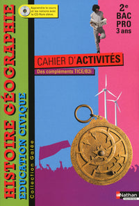 Histoire-Géographie-Education civique - 2e Bac Pro 3 ans Cahiers d'activités Galée Livre de l'élève
