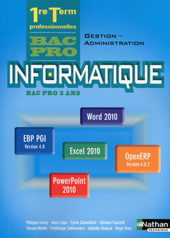 Informatique - 1re/Term Bac pro Gestion-Administration office 2010 et PGI élève