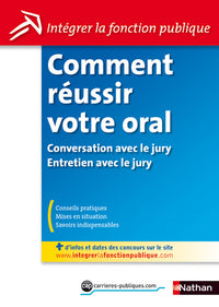 Comment reussir votre oral 2009 - Intégrer la fonction publique