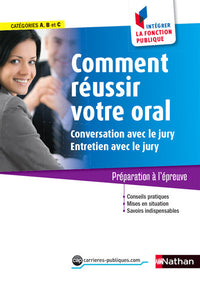 Comment réussir votre oral - Conversation et entretien avec le jury