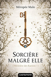 L'héritière des Raeven, T1 : Sorcière malgré elle