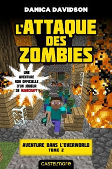 Minecraft - Aventure dans l'Overworld, T2 : L'Attaque des zombies