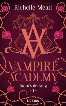 Vampire Academy, tome 1 : Sœurs de Sang