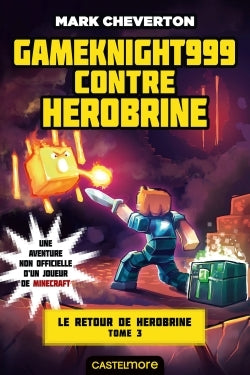 Le Retour de Herobrine, T3 : Gameknight999 contre Herobrine