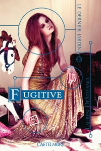 Le Dernier Jardin, T2 : Fugitive: Le Dernier Jardin