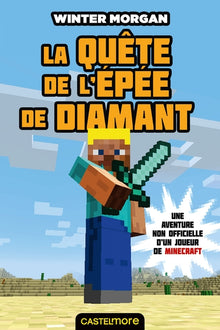 Minecraft - Les Aventures non officielles d'un joueur, T1 : La quête de l'épée de Diamant