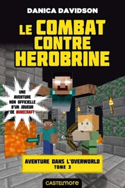 Minecraft - Aventure dans l'Overworld, T3 : Le combat contre Herobrine