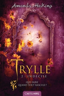 Trylle, T2 : Indécise