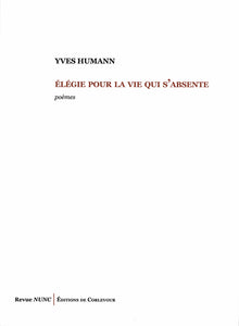 Elégie pour la vie qui s'absente