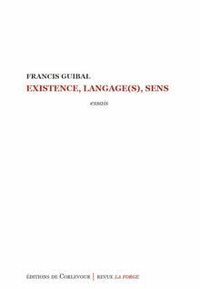 Existence, langage(s), sens. Ouvertures contemporaines