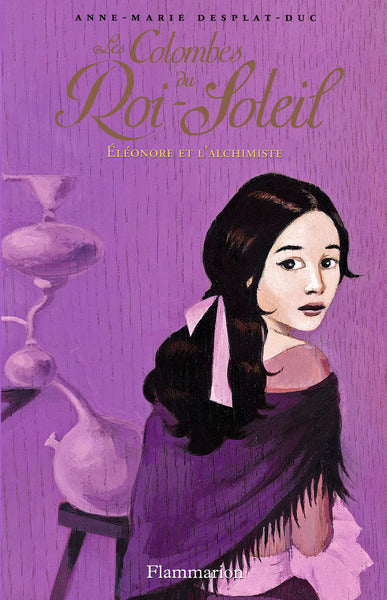 Les colombes du roi-Soleil - Tome 6 : Éléonore et l'alchimiste