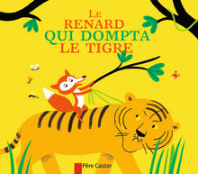 Le renard qui dompta le tigre